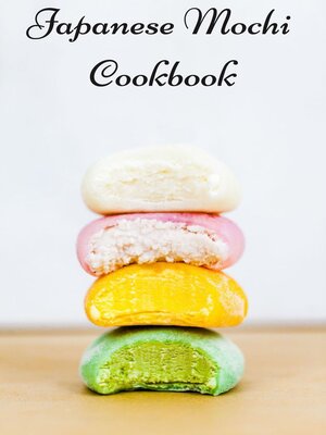 cover image of THE HOMEMADE JAPANESE MOCHI COOKBOOK